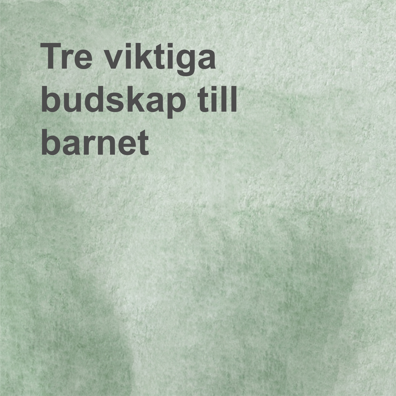 Text Tre viktiga budskap