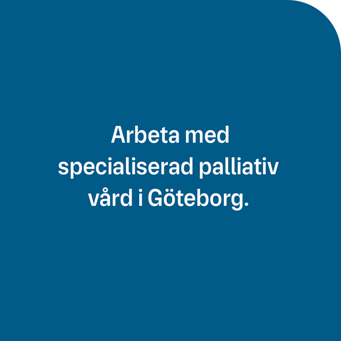 Sida två med texten Arbeta med specialiserad palliativ vård i Göteborg