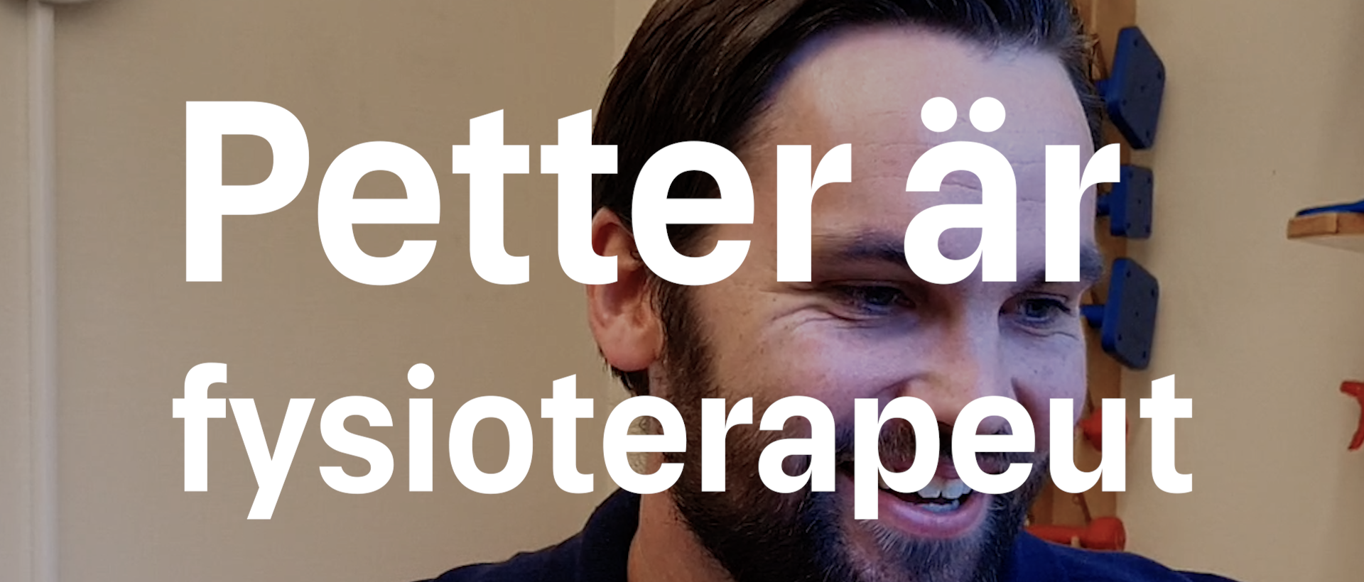 Petter är fysioterapeut står på bilden av Petter som är glad