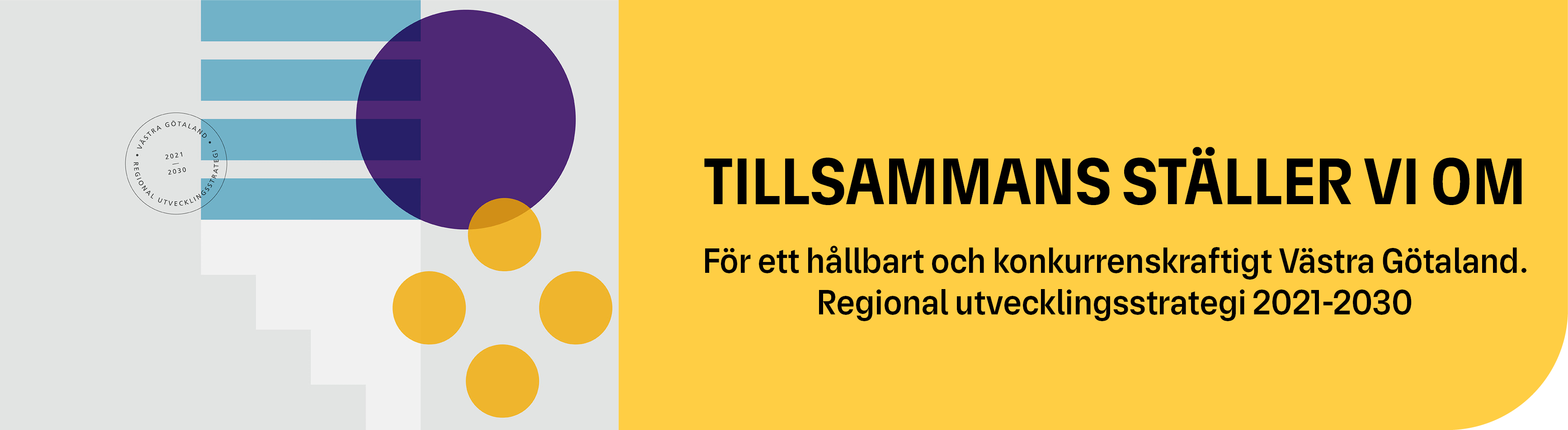 Tillsammans ställer vi om. För ett hållbart och konkurrenskraftigt Västra Götaland. Regional utvecklingsstrategi 2021-2030